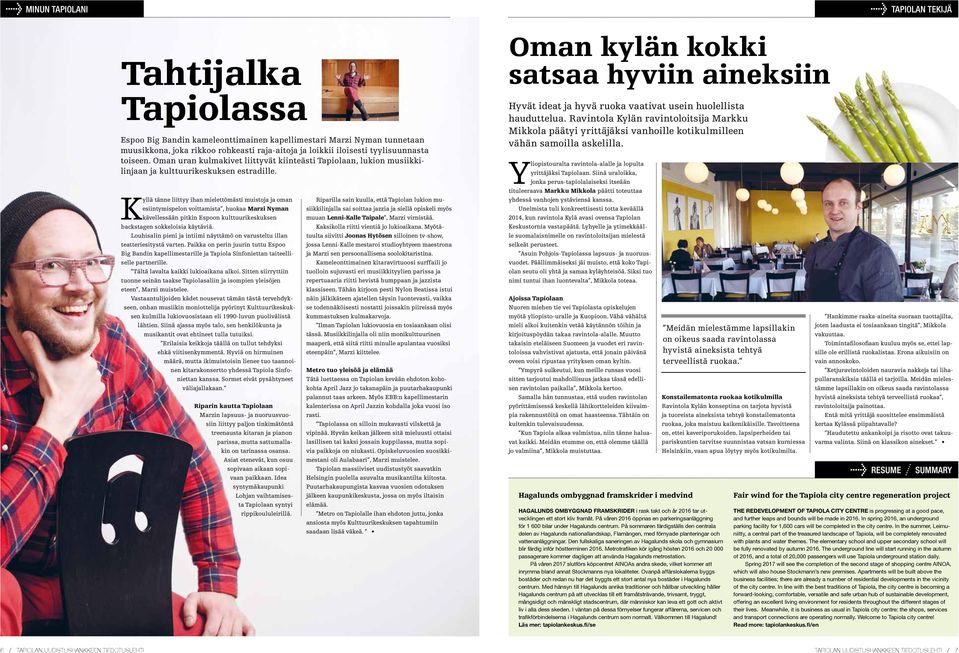 K yllä tänne liittyy ihan mielettömästi muistoja ja oman esiintymispelon voittamista, huokaa Marzi Nyman kävellessään pitkin Espoon kulttuurikeskuksen backstagen sokkeloisia käytäviä.