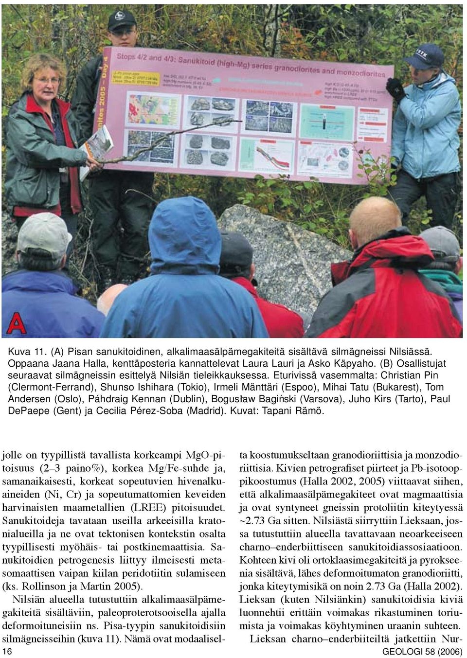 Eturivissä vasemmalta: Christian Pin (Clermont-Ferrand), Shunso Ishihara (Tokio), Irmeli Mänttäri (Espoo), Mihai Tatu (Bukarest), Tom Andersen (Oslo), Páhdraig Kennan (Dublin), Bogusław Bagiński