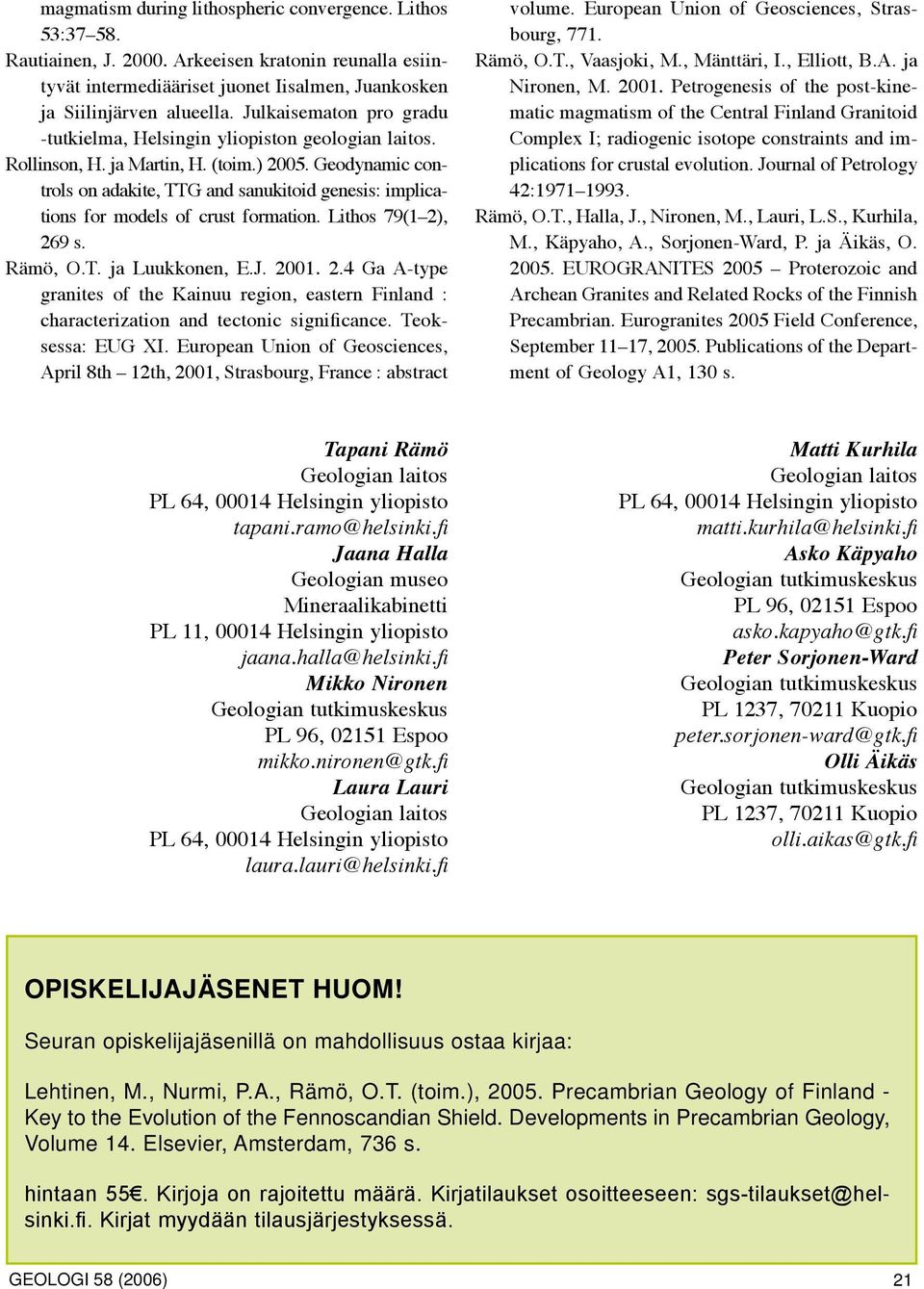 Geodynamic controls on adakite, TTG and sanukitoid genesis: implications for models of crust formation. Lithos 79(1 2)
