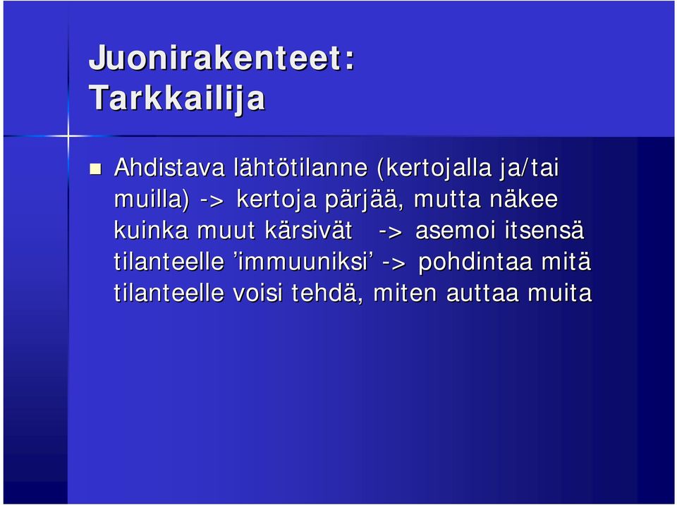 n kuinka muut kärsivk rsivät -> > asemoi itsensä tilanteelle