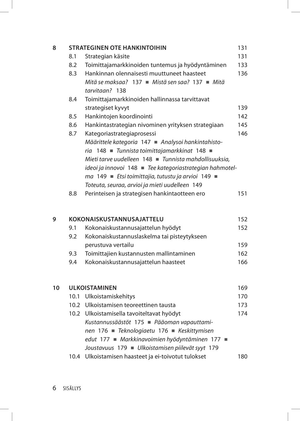 6 Hankintastrategian nivominen yrityksen strategiaan 145 8.