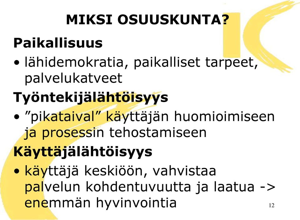 Työntekijälähtöisyys pikataival käyttäjän huomioimiseen ja prosessin