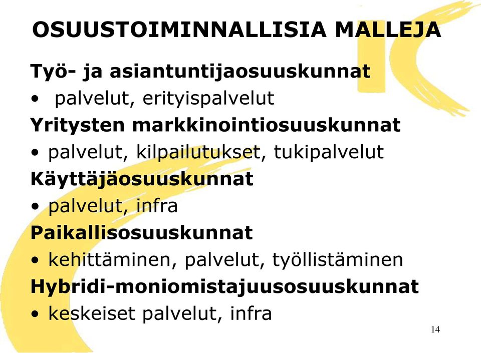 tukipalvelut Käyttäjäosuuskunnat palvelut, infra Paikallisosuuskunnat