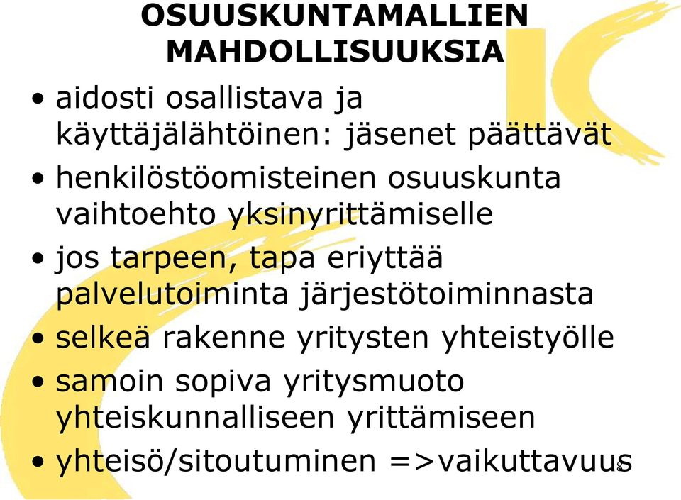 tapa eriyttää palvelutoiminta järjestötoiminnasta selkeä rakenne yritysten yhteistyölle