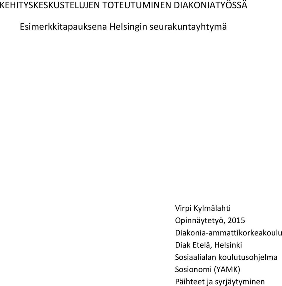 Kylmälahti Opinnäytetyö, 2015 Diakonia-ammattikorkeakoulu Diak