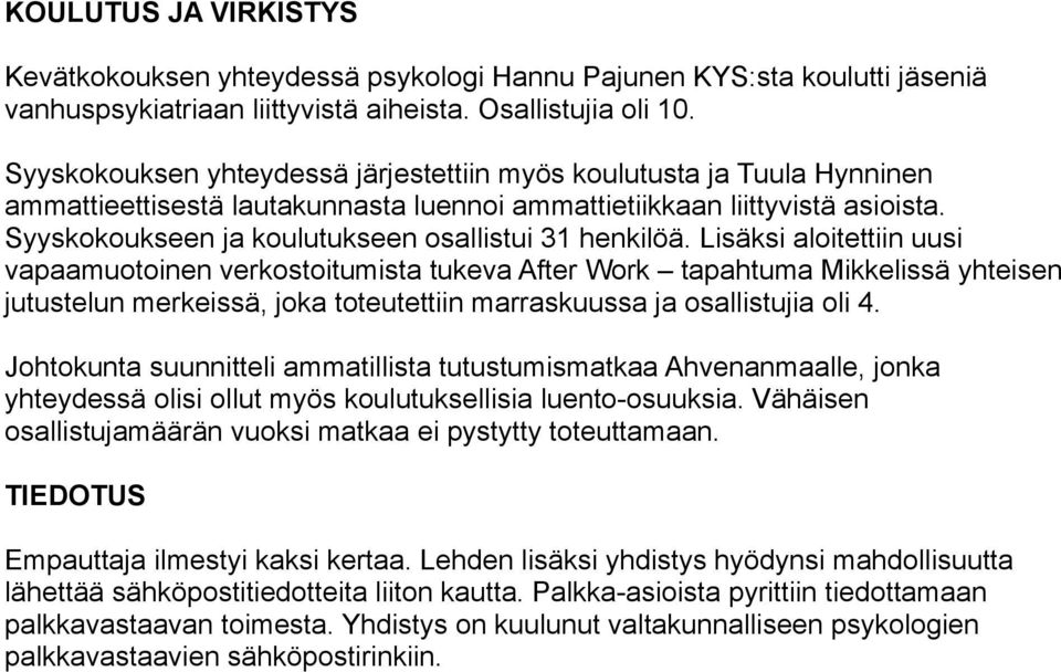 Syyskokoukseen ja koulutukseen osallistui 31 henkilöä.