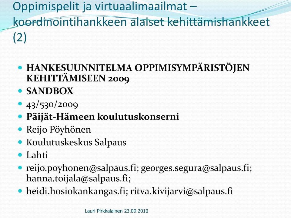 koulutuskonserni Reijo Pöyhönen Koulutuskeskus Salpaus Lahti reijo.poyhonen@salpaus.