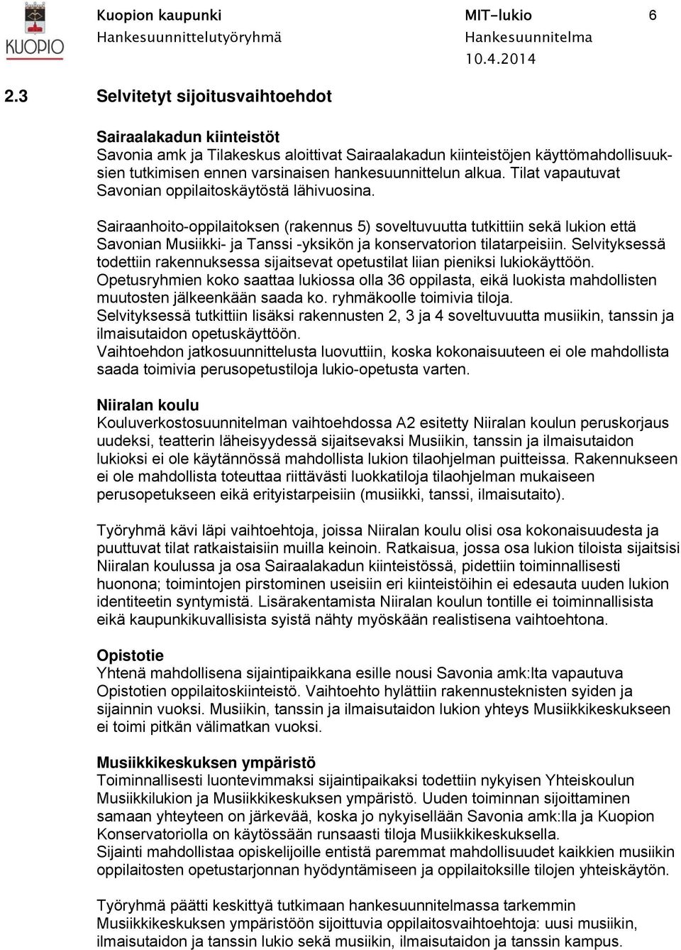 Tilat vapautuvat Savonian oppilaitoskäytöstä lähivuosina.