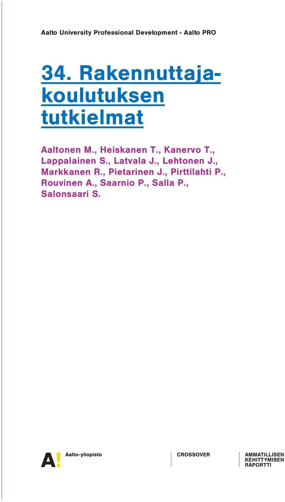 , Lappalainen S., Latvala J., Lehtonen J., Markkanen R., Pietarinen J.