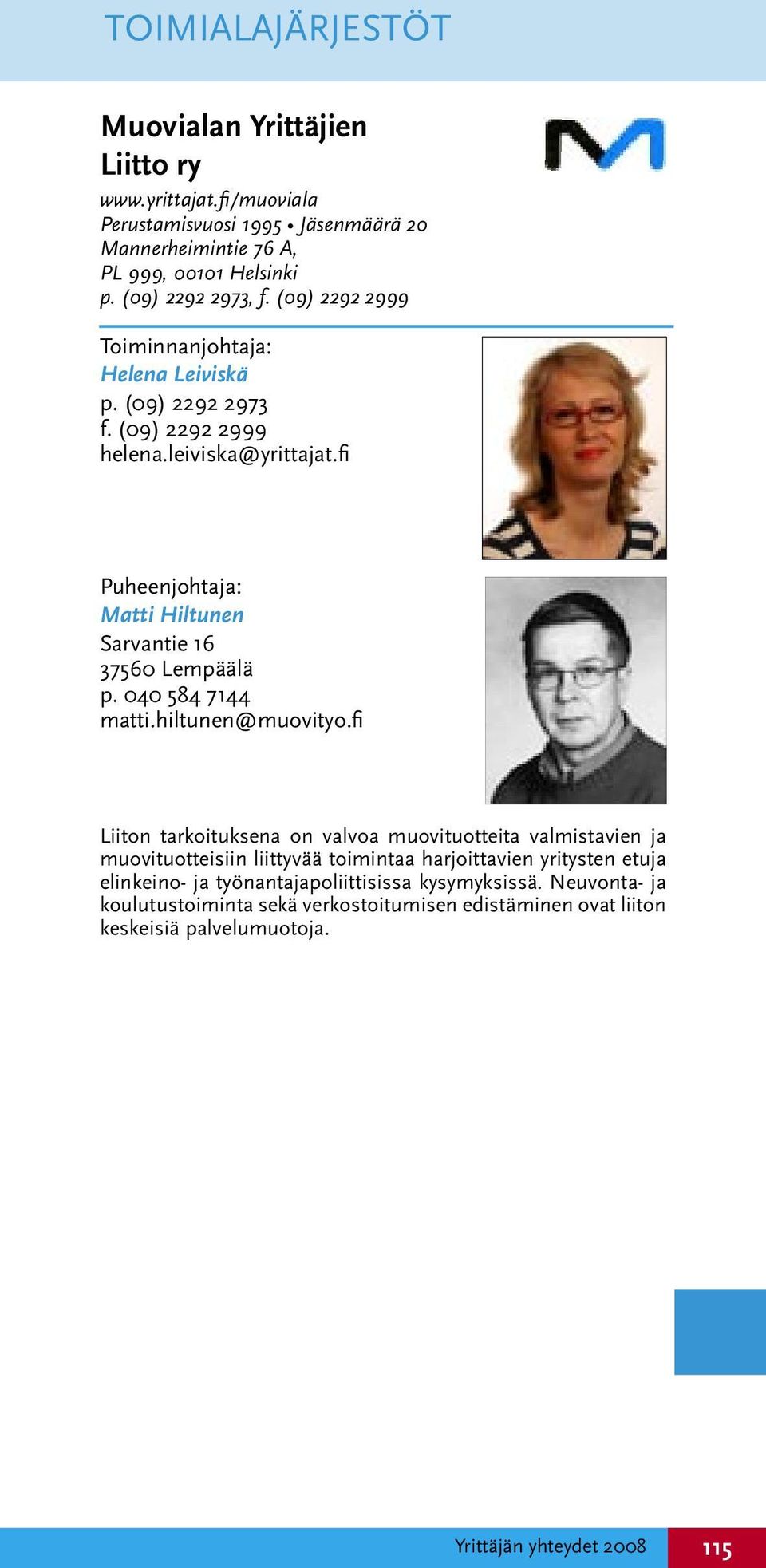 040 584 7144 matti.hiltunen@muovityo.