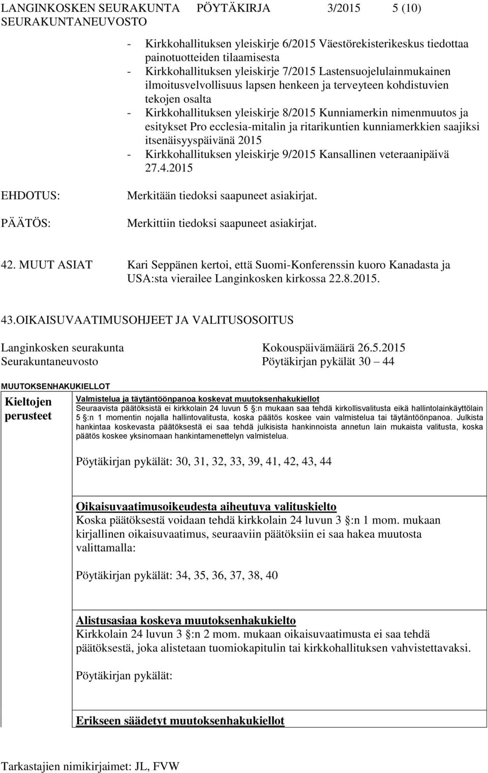 ecclesia-mitalin ja ritarikuntien kunniamerkkien saajiksi itsenäisyyspäivänä 2015 - Kirkkohallituksen yleiskirje 9/2015 Kansallinen veteraanipäivä 27.4.