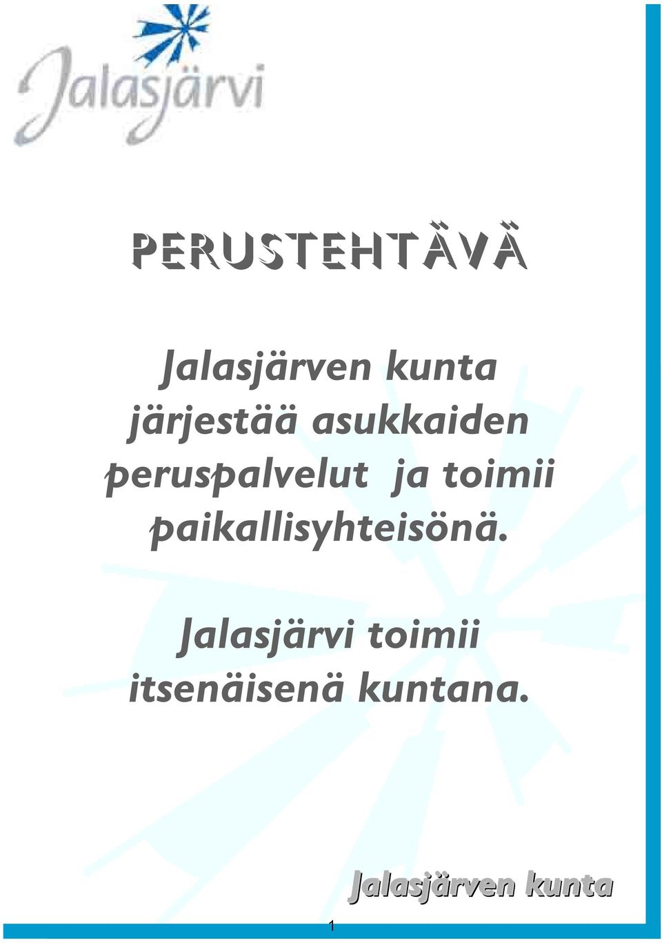 toimii paikalliyhteiönä.