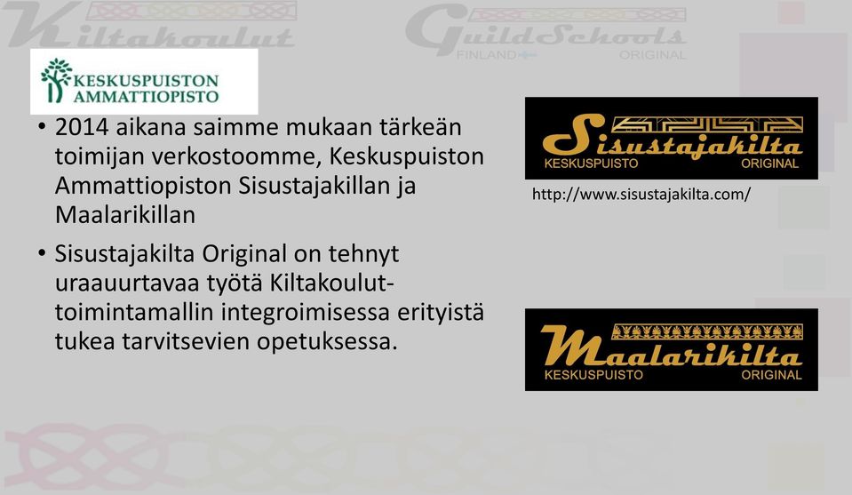 on tehnyt uraauurtavaa työtä Kiltakouluttoimintamallin integroimisessa