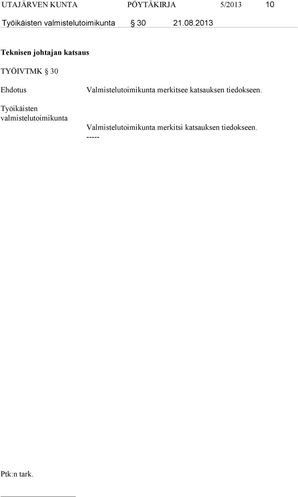 2013 Teknisen johtajan katsaus TYÖIVTMK 30 Työikäisten