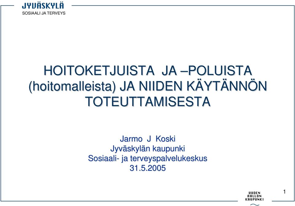 TOTEUTTAMISESTA Jarmo J Koski Jyväskyl