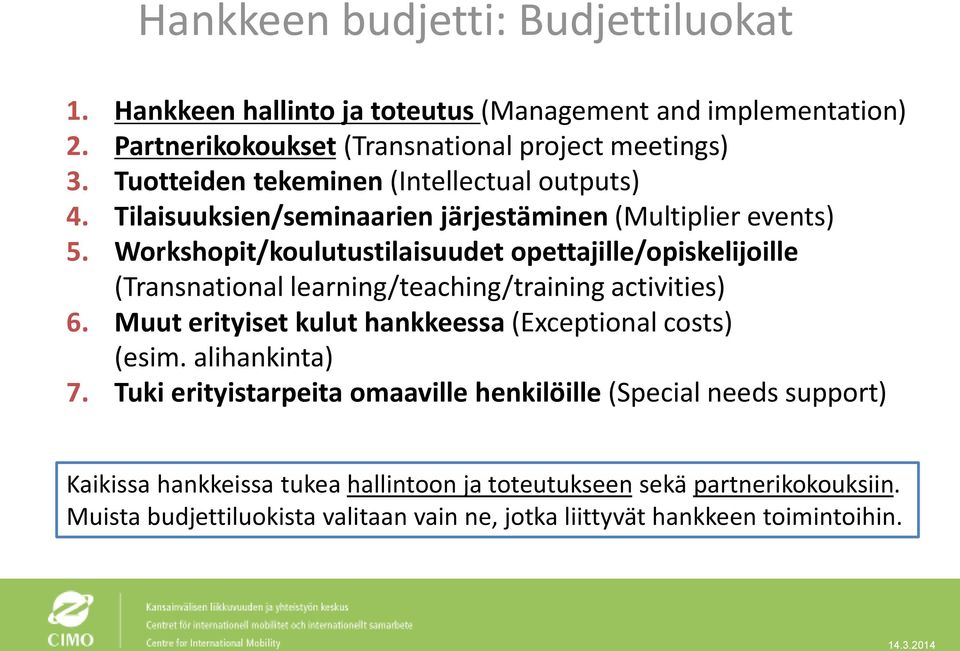 Workshopit/koulutustilaisuudet opettajille/opiskelijoille (Transnational learning/teaching/training activities) 6.