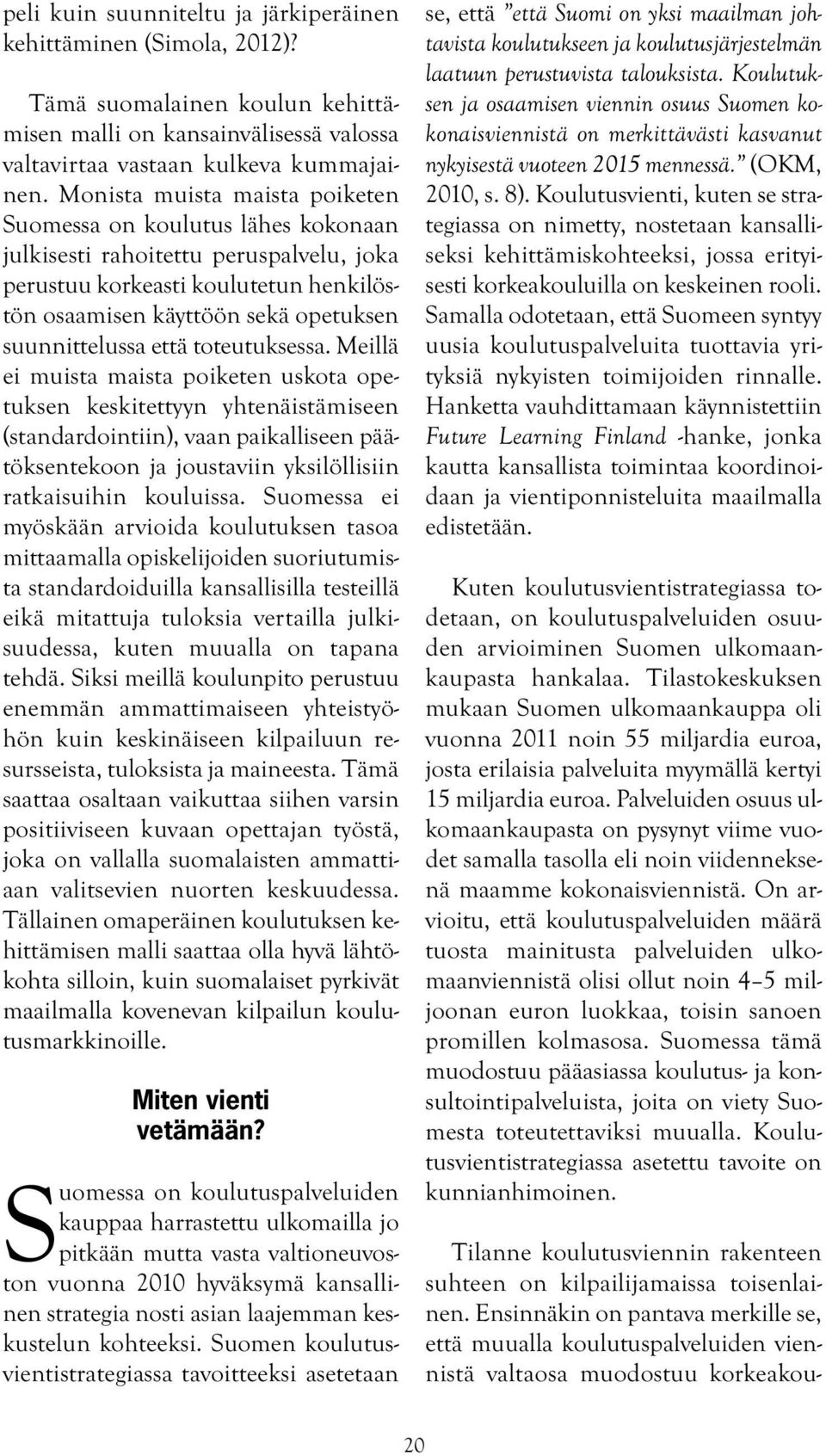 että toteutuksessa.