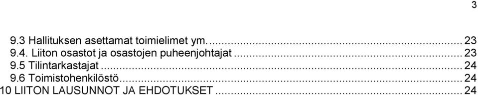 .. 23 9.5 Tilintarkastajat... 24 9.