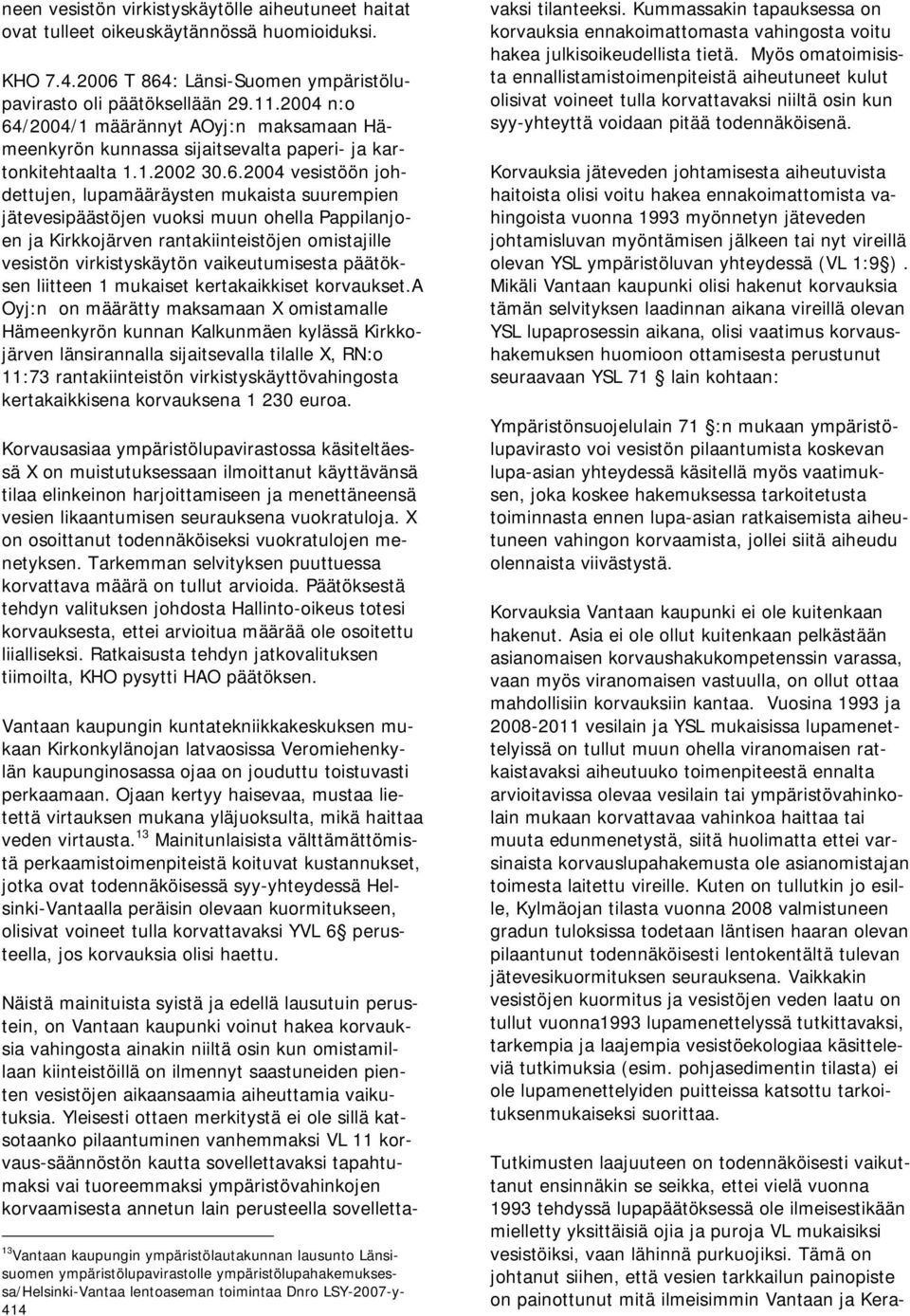 /2004/1 määrännyt AOyj:n maksamaan Hämeenkyrön kunnassa sijaitsevalta paperi- ja kartonkitehtaalta 1.1.2002 30.6.