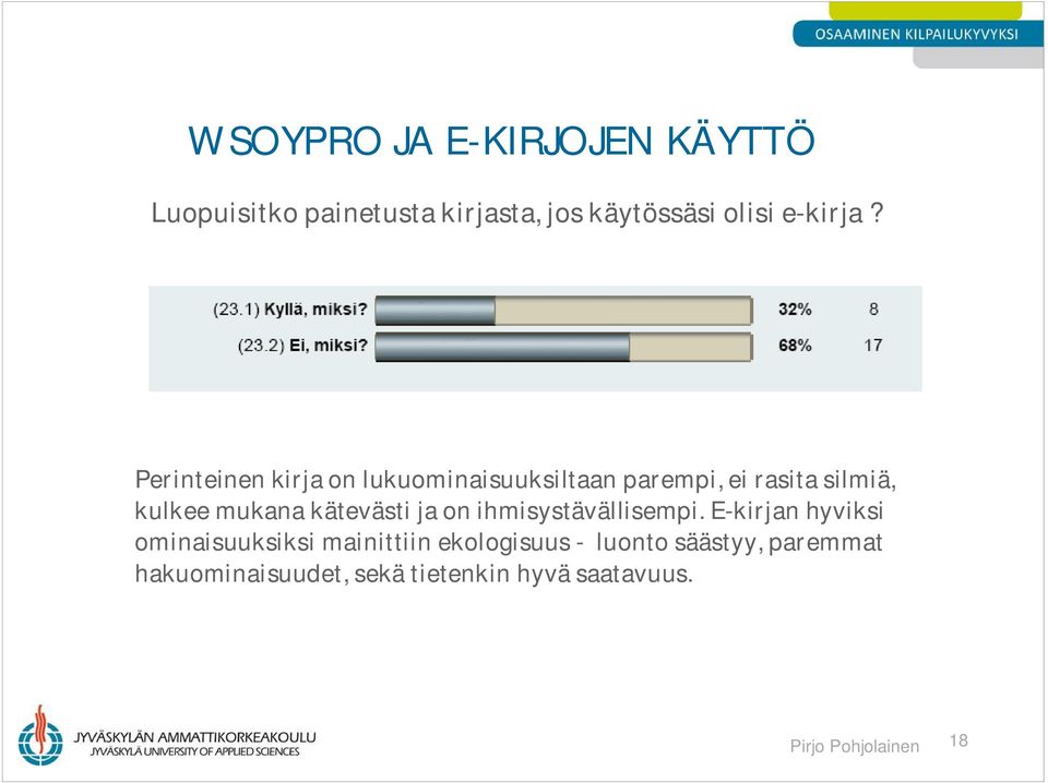 kätevästi ja on ihmisystävällisempi.