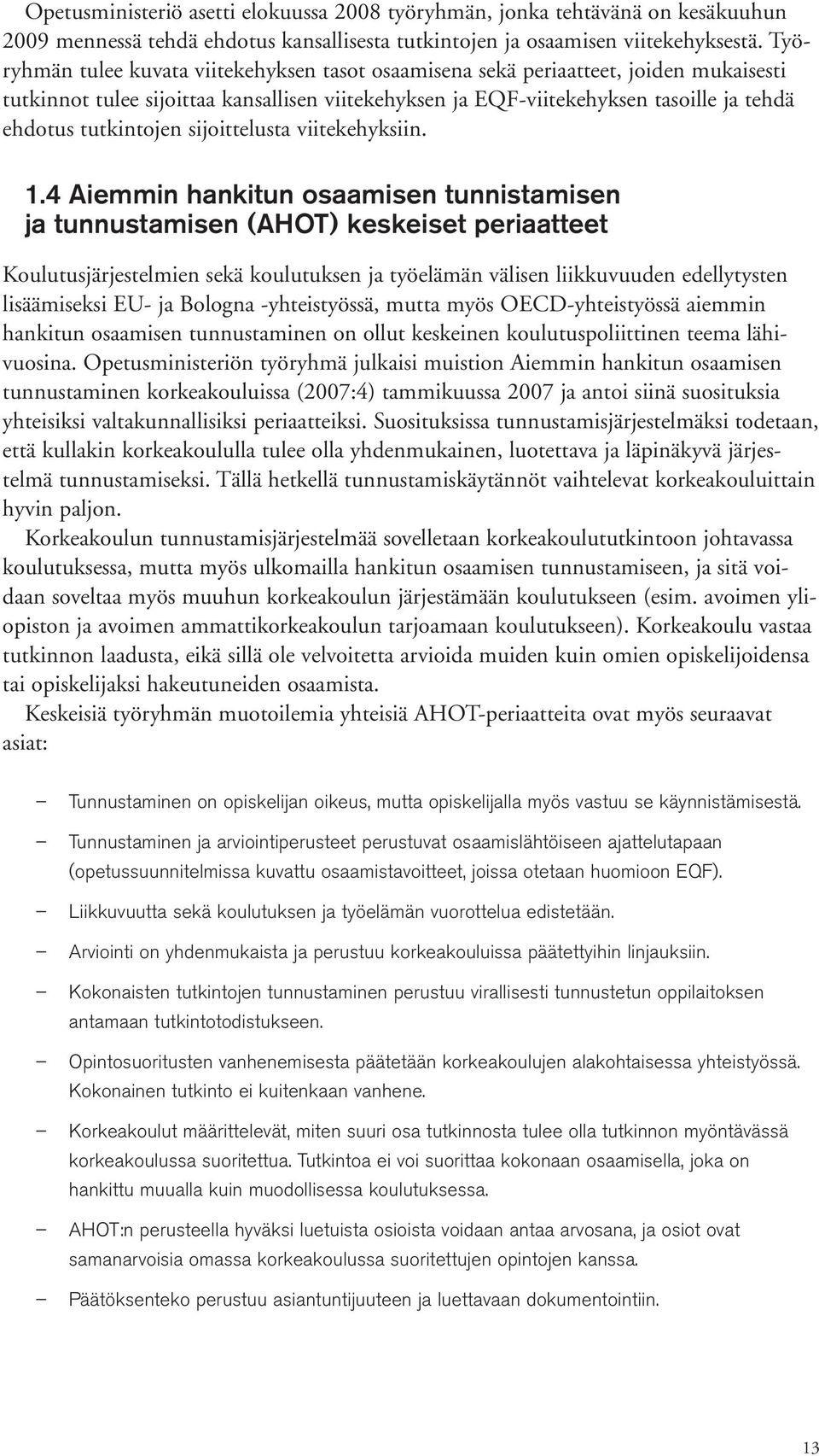 tutkintojen sijoittelusta viitekehyksiin. 1.