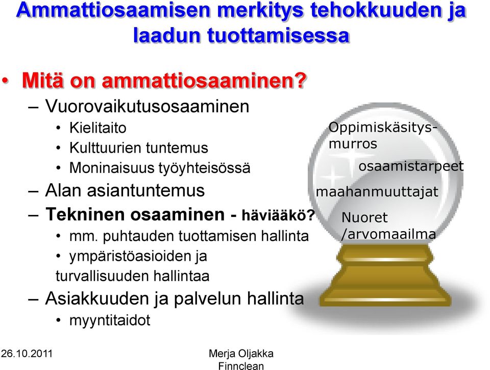 Tekninen osaaminen - häviääkö? mm.