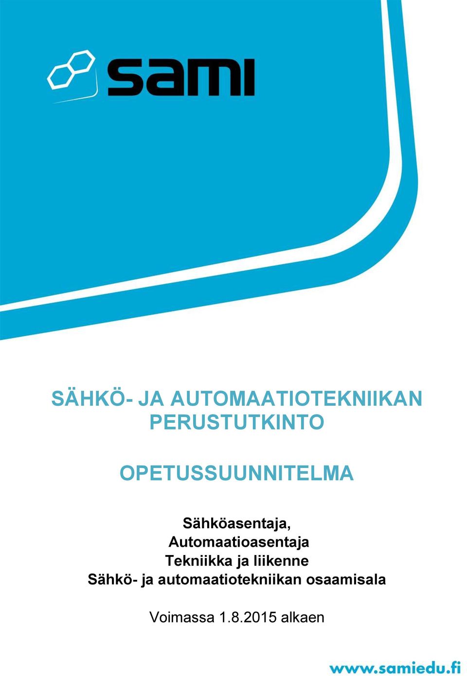 Automaatioasentaja Tekniikka ja liikenne