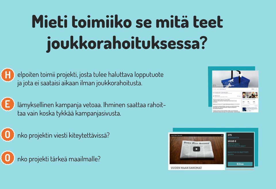 aikaan ilman joukkorahoitusta. E lämyksellinen kampanja vetoaa.