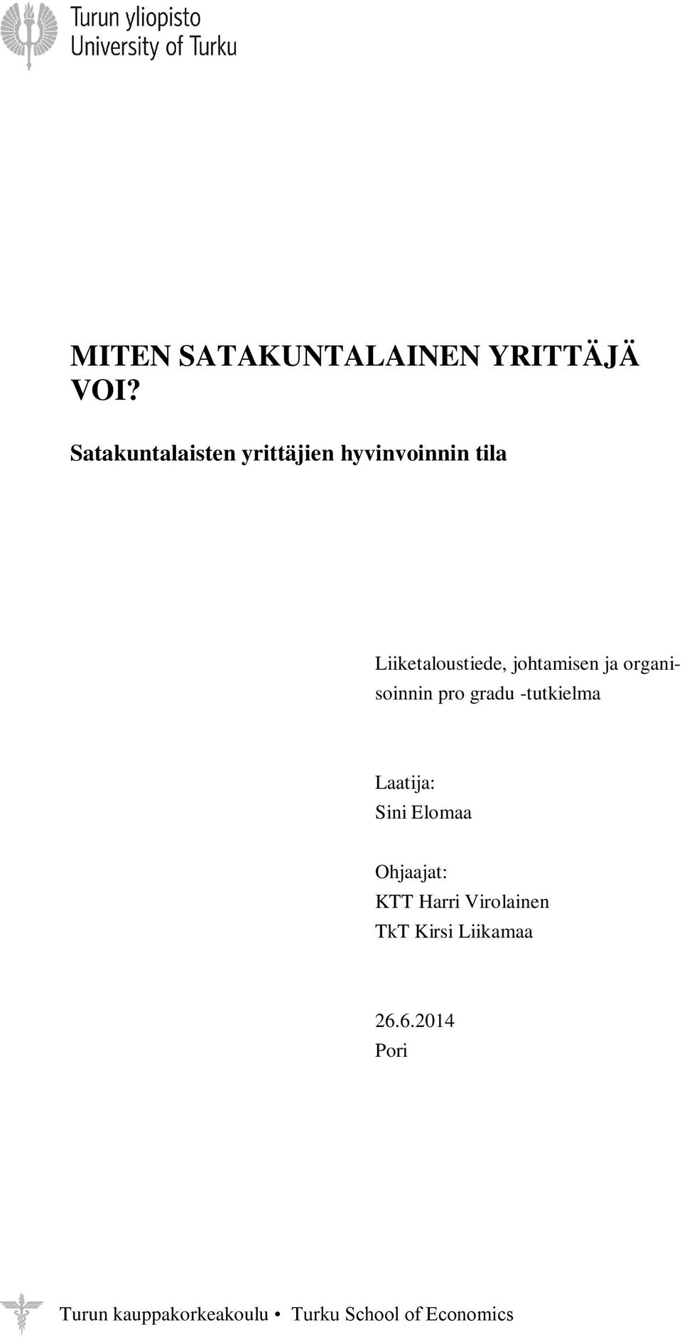 johtamisen ja organisoinnin pro gradu -tutkielma Laatija: Sini Elomaa