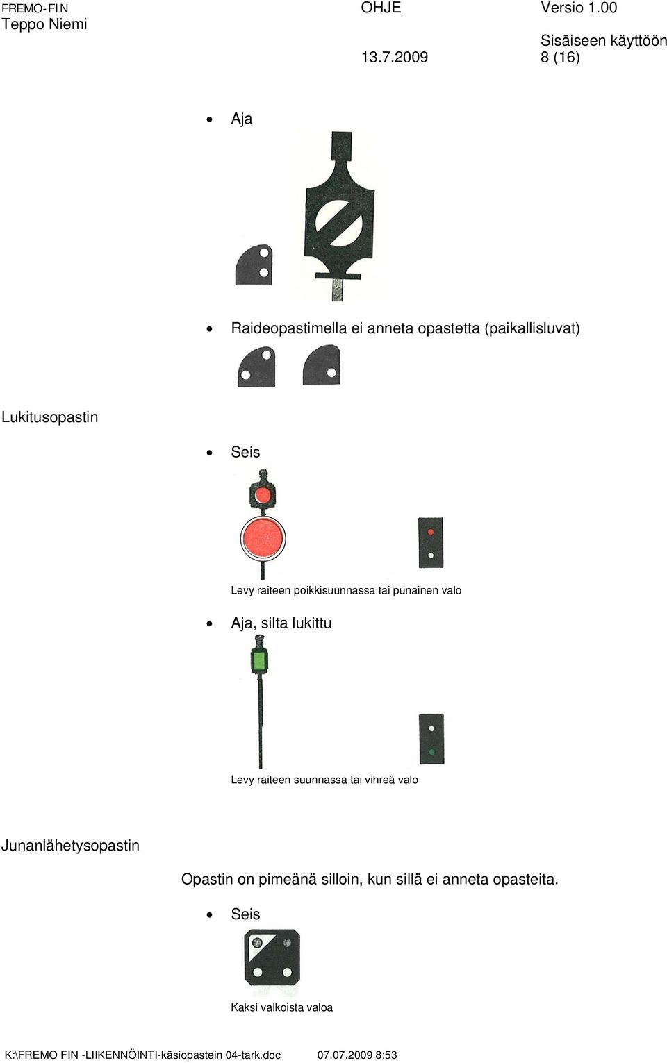 silta lukittu Levy raiteen suunnassa tai vihreä valo Junanlähetysopastin