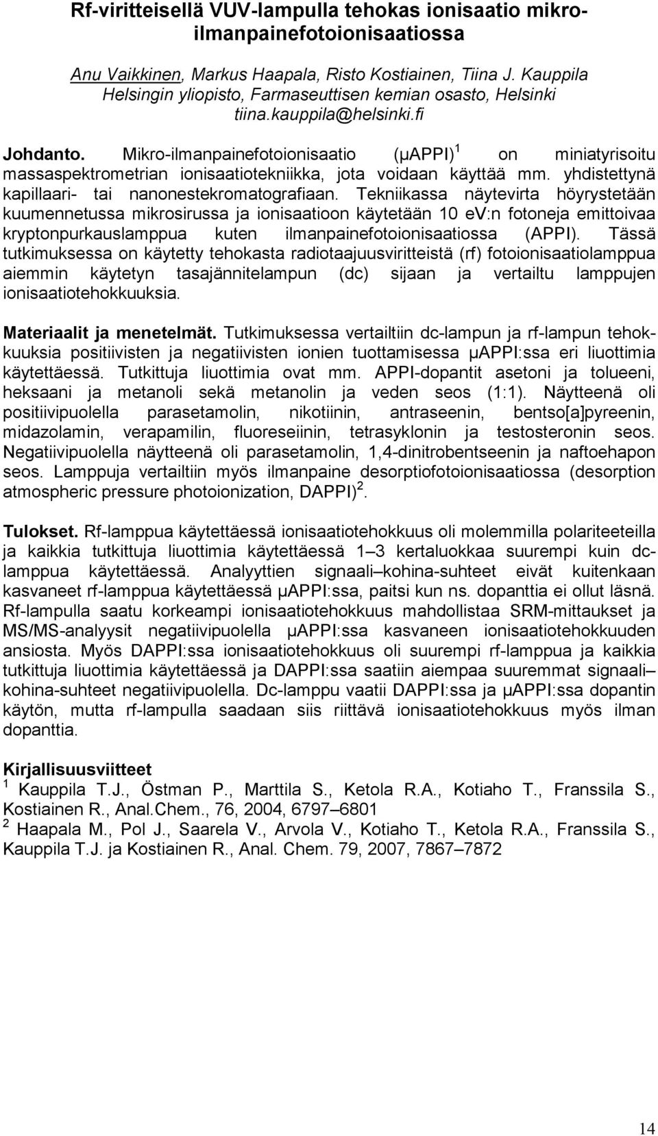 Mikro-ilmanpainefotoionisaatio (µappi) 1 on miniatyrisoitu massaspektrometrian ionisaatiotekniikka, jota voidaan käyttää mm. yhdistettynä kapillaari- tai nanonestekromatografiaan.