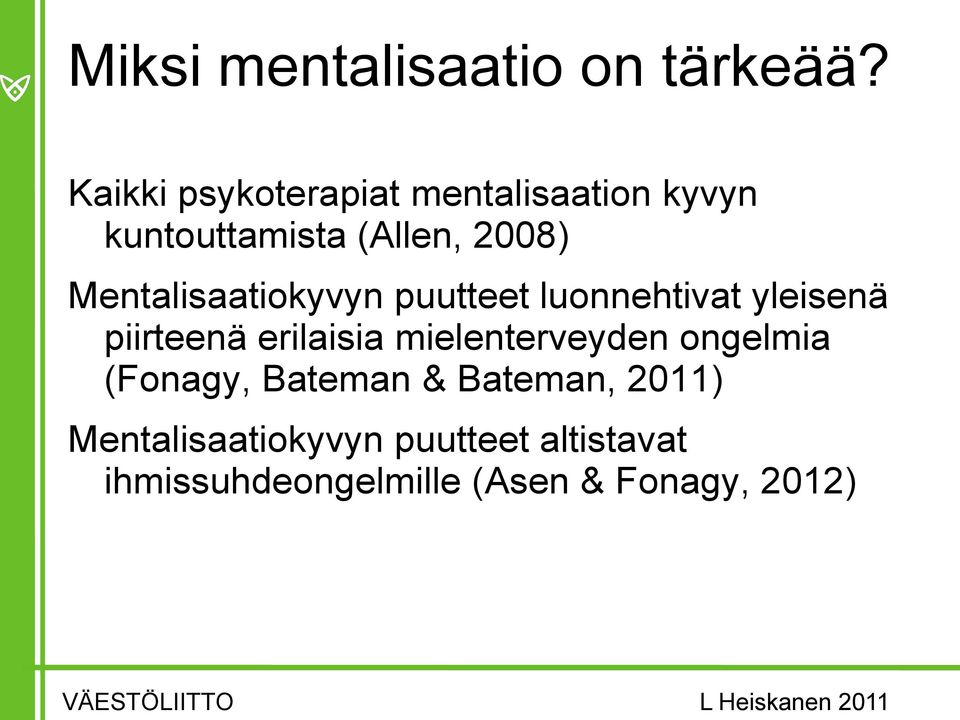 Mentalisaatiokyvyn puutteet luonnehtivat yleisenä piirteenä erilaisia