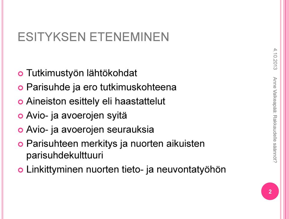 avoerojen syitä Avio- ja avoerojen seurauksia Parisuhteen merkitys ja