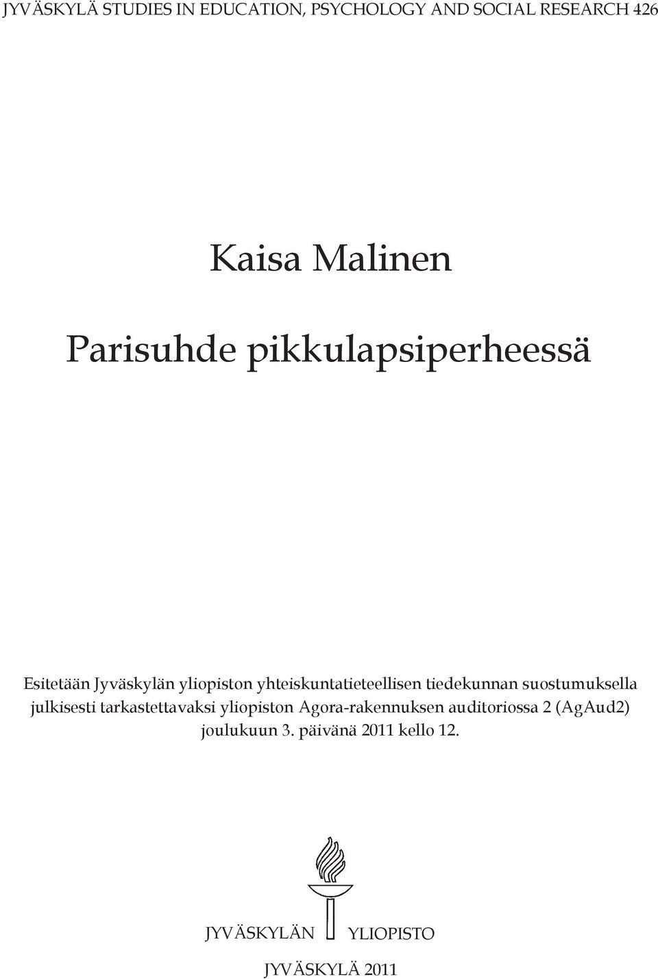 tiedekunnan suostumuksella julkisesti tarkastettavaksi yliopiston Agora-rakennuksen