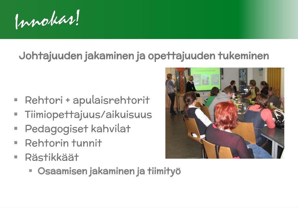 Tiimiopettajuus/aikuisuus Pedagogiset