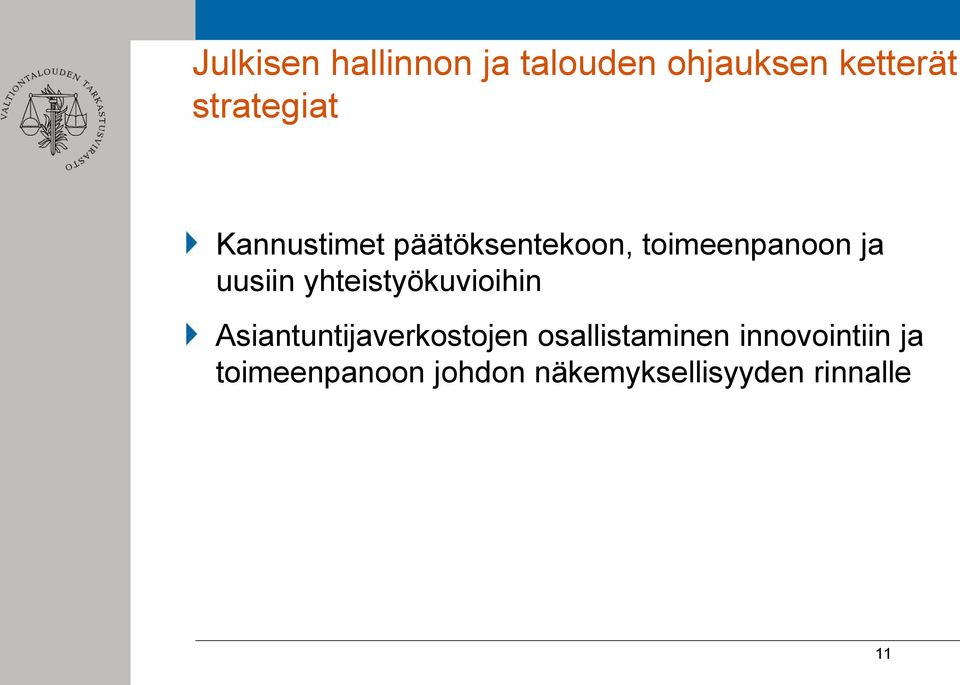 uusiin yhteistyökuvioihin Asiantuntijaverkostojen