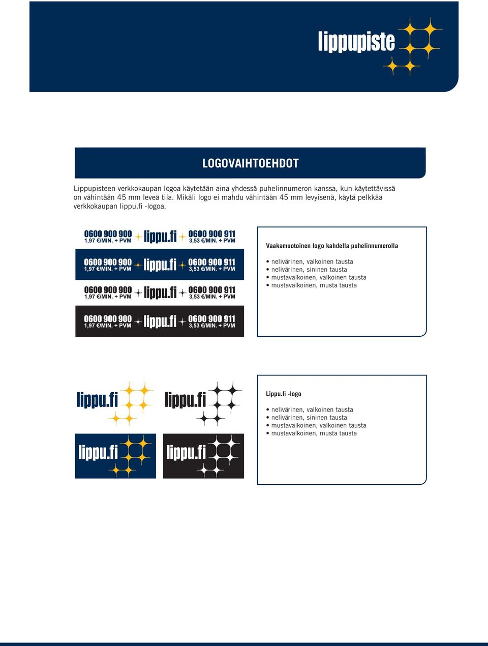 Vaakamuotoinen logo kahdella puhelinnumerolla nelivärinen, valkoinen tausta nelivärinen, sininen tausta mustavalkoinen, valkoinen