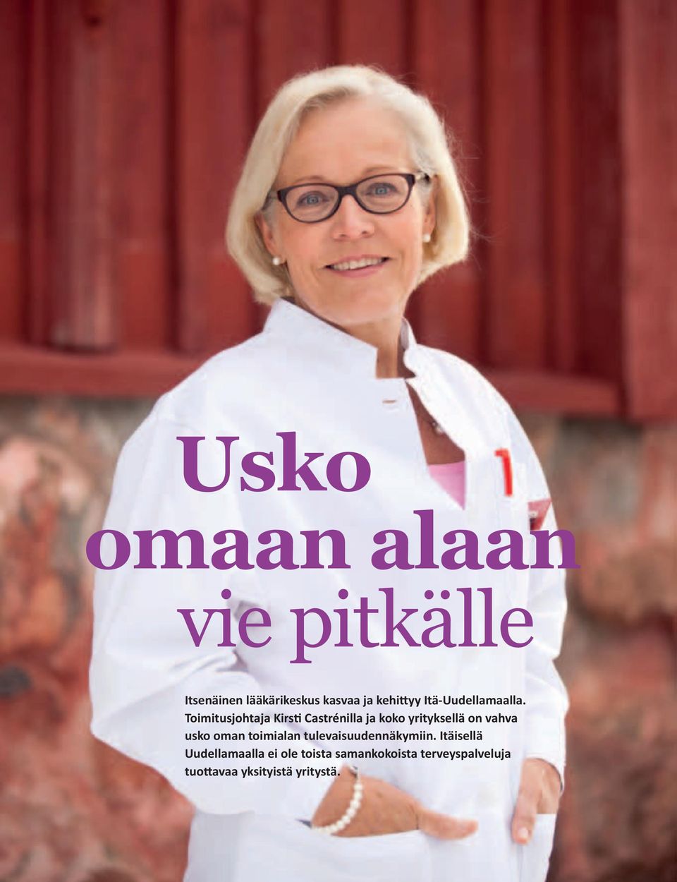 Toimitusjohtaja Kirsti Castrénilla ja koko yrityksellä on vahva usko oman