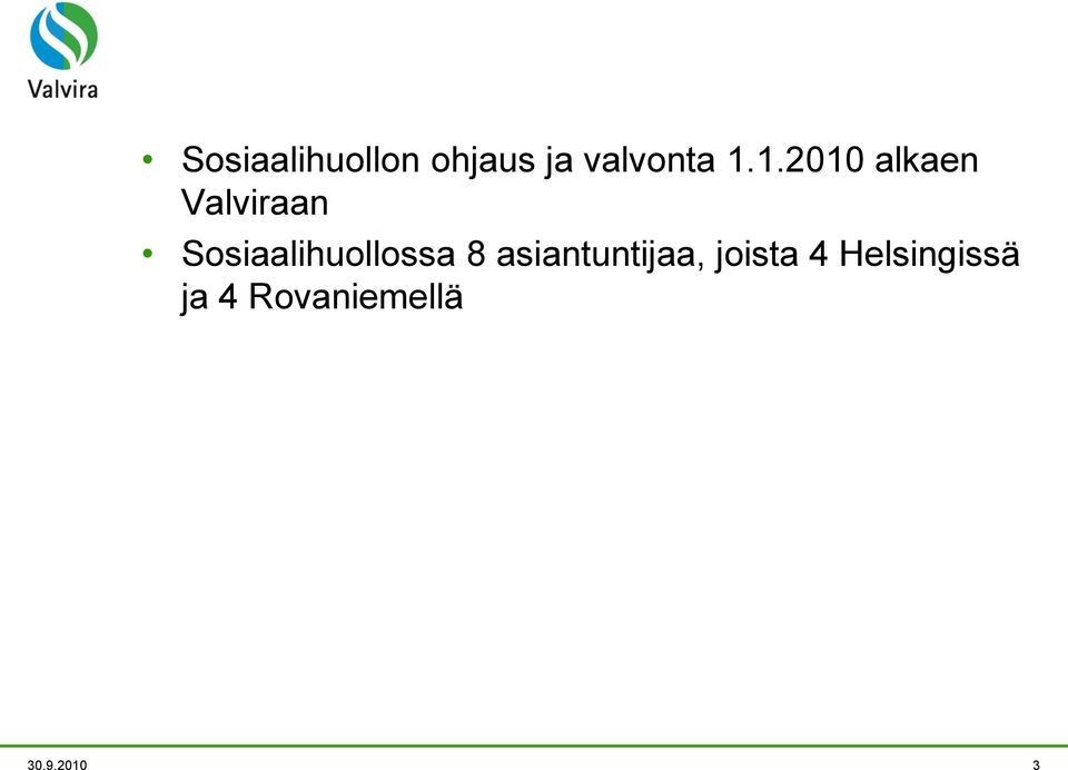 Sosiaalihuollossa 8 asiantuntijaa,