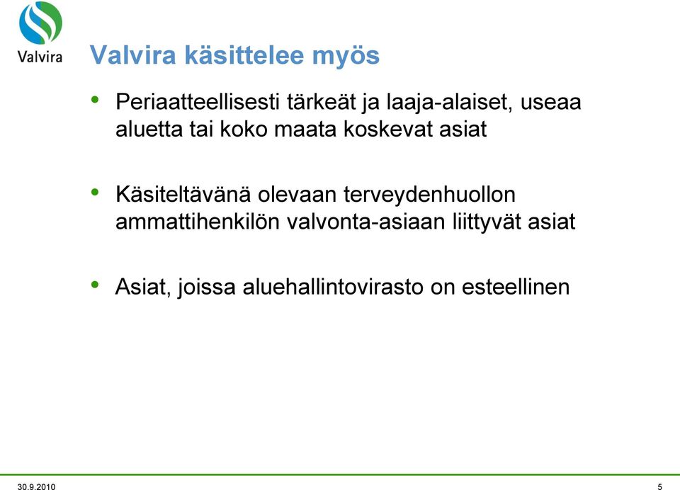 Käsiteltävänä olevaan terveydenhuollon ammattihenkilön