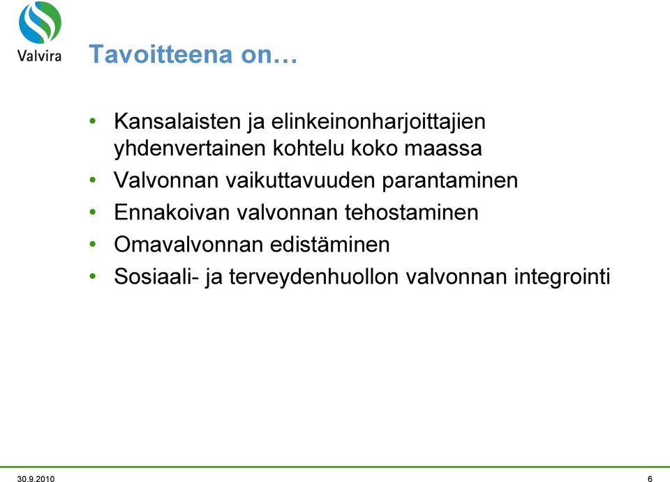 parantaminen Ennakoivan valvonnan tehostaminen Omavalvonnan