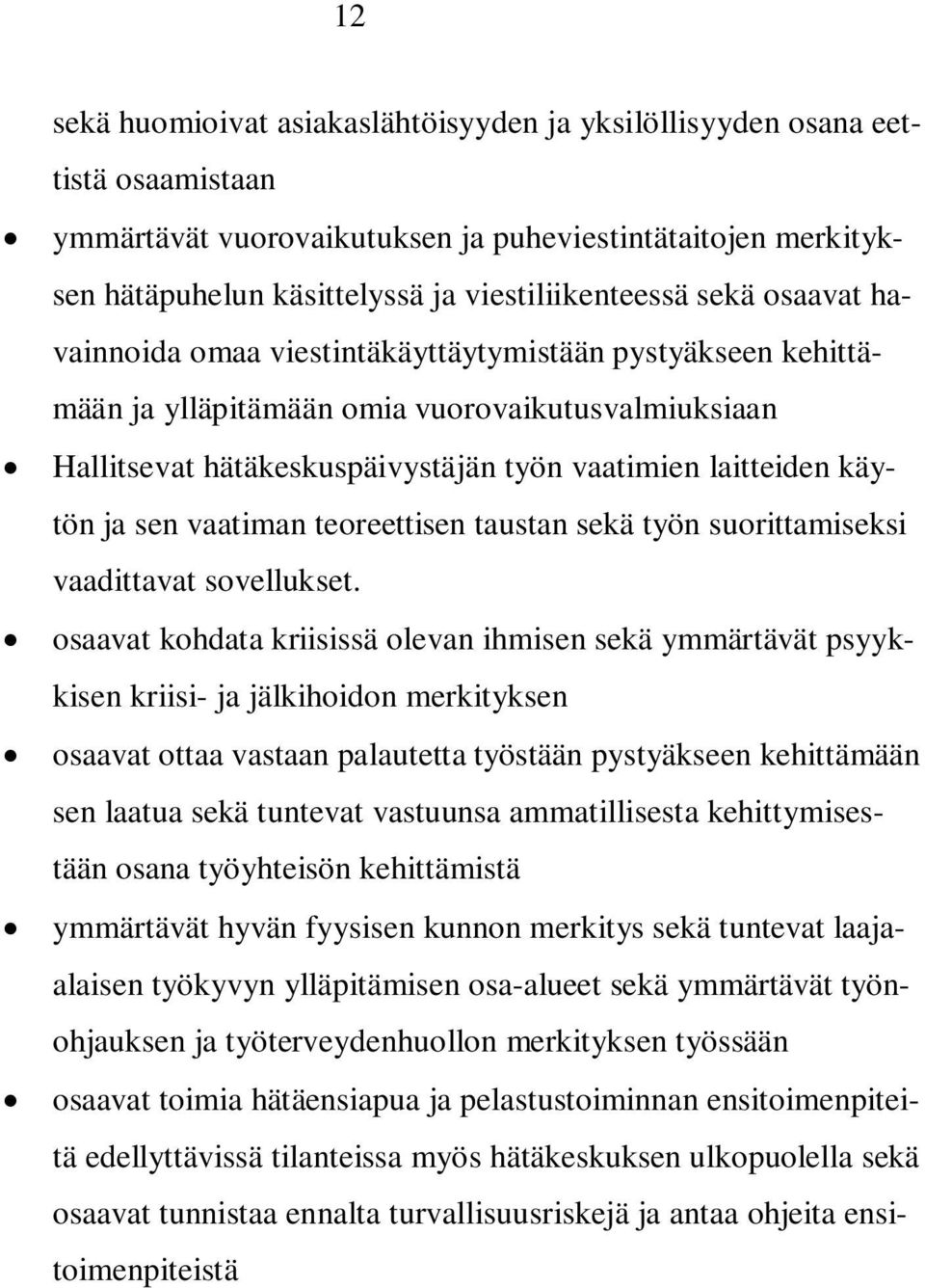 sen vaatiman teoreettisen taustan sekä työn suorittamiseksi vaadittavat sovellukset.