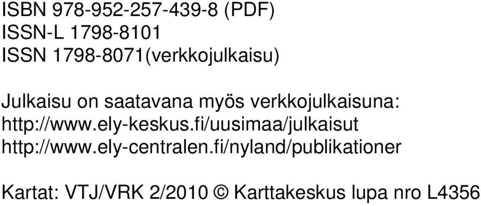 fi/uusimaa/julkaisut http://www.ely-centralen.