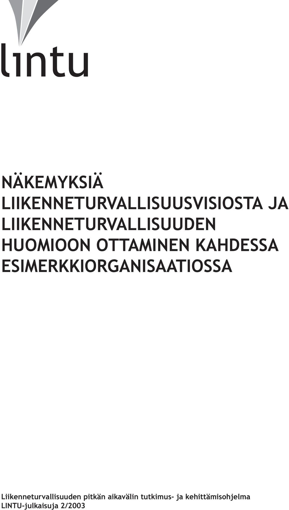 ESIMERKKIORGANISAATIOSSA Liikenneturvallisuuden