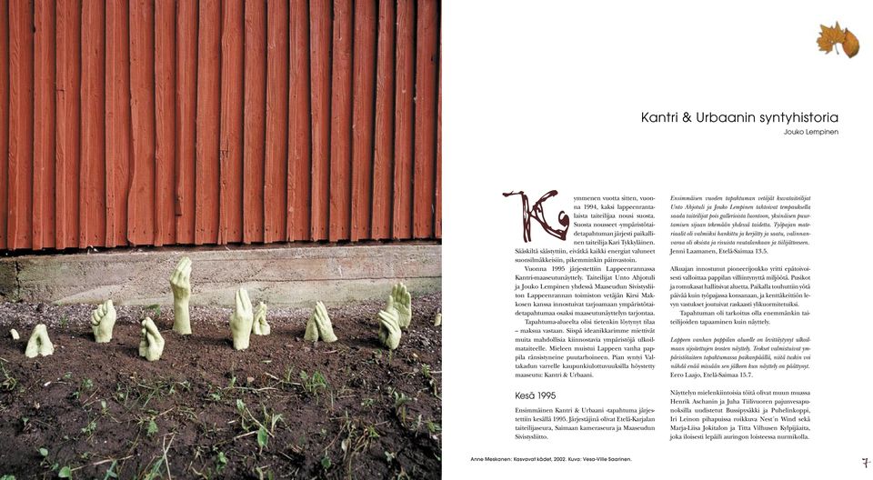 Vuonna 1995 järjestettiin Lappeenrannassa Kantri-maaseutunäyttely.