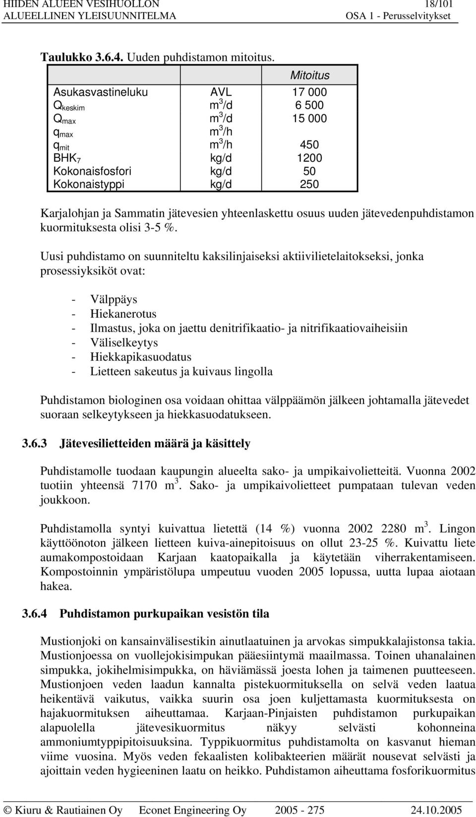 yhteenlaskettu osuus uuden jätevedenpuhdistamon kuormituksesta olisi 3-5 %.