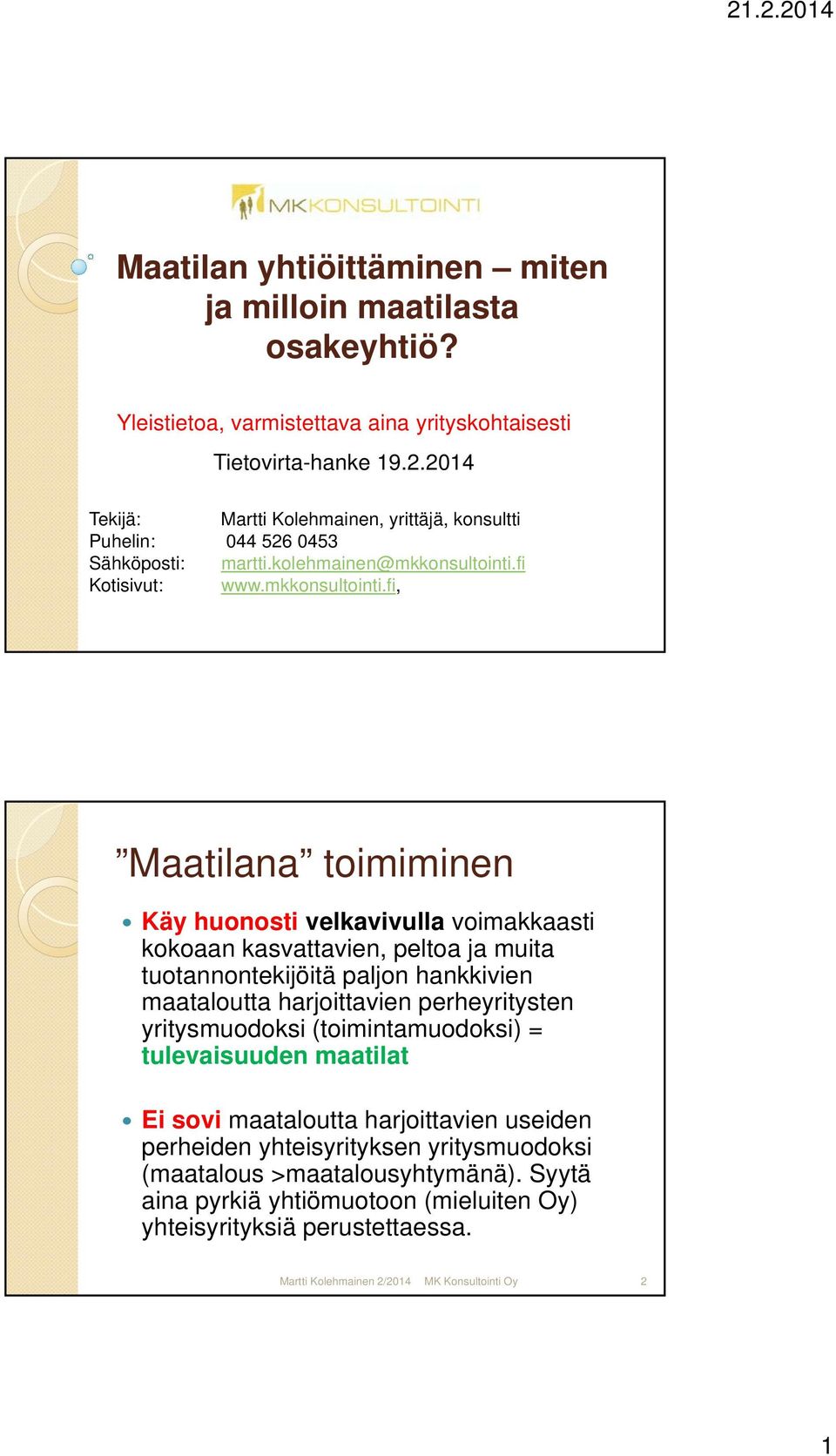 fi Kotisivut: www.mkkonsultointi.