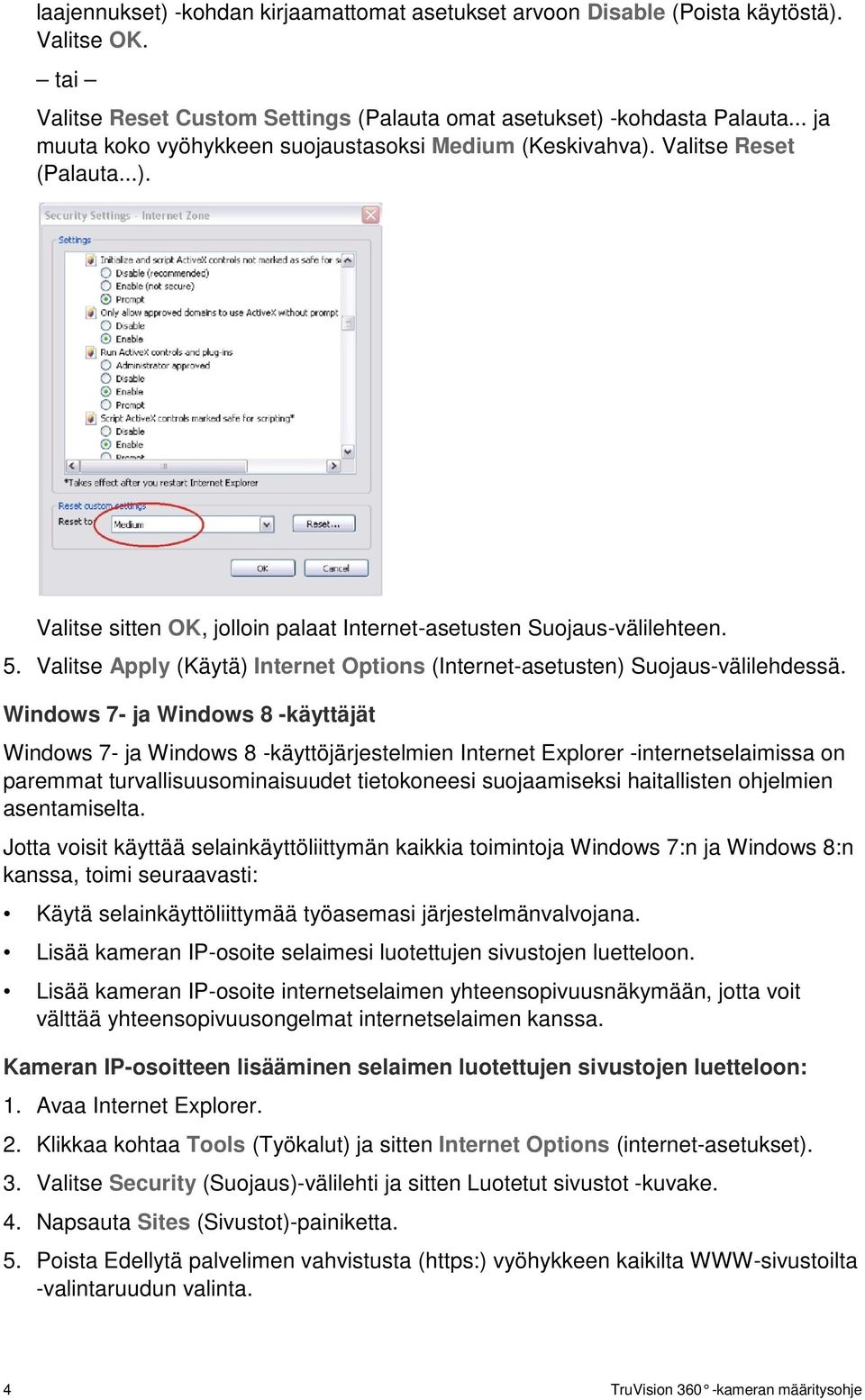 Valitse Apply (Käytä) Internet Options (Internet-asetusten) Suojaus-välilehdessä.