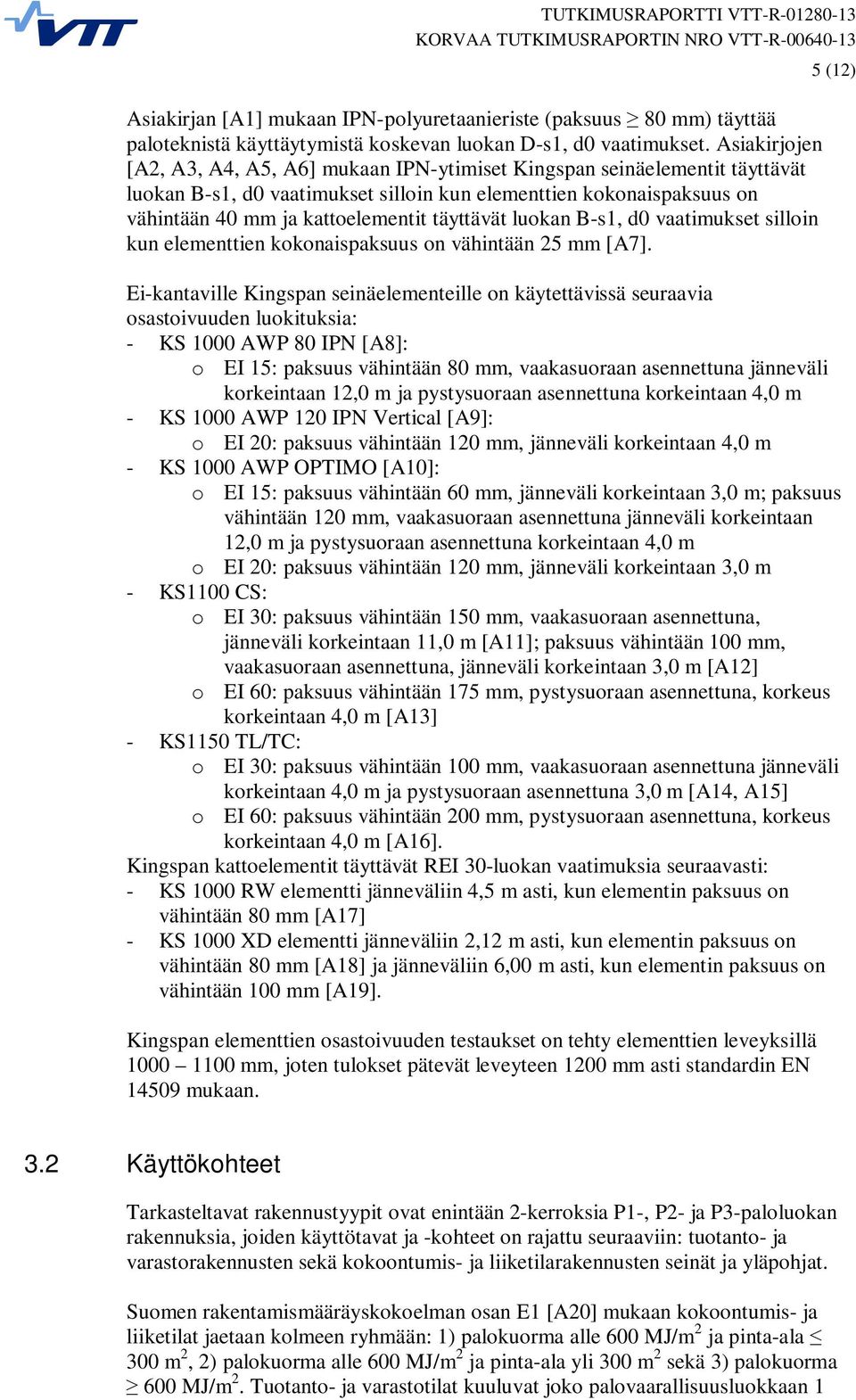 luokan vaatimukset silloin kun elementtien kokonaispaksuus on vähintään 25 mm [A7].