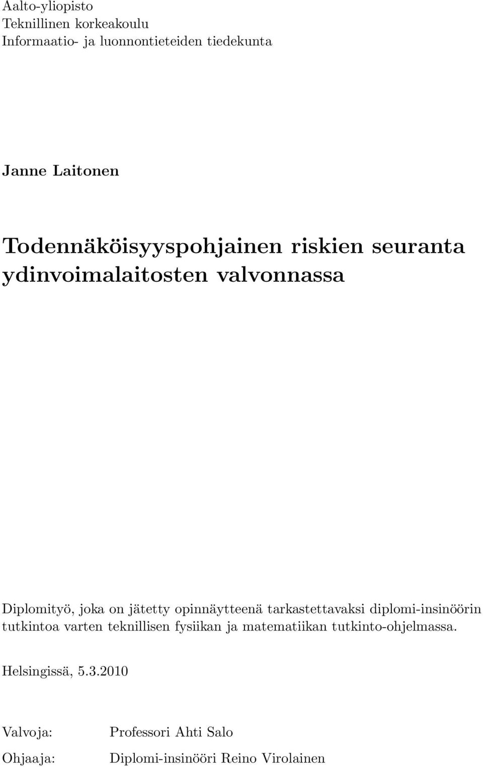 opinnäytteenä tarkastettavaksi diplomi-insinöörin tutkintoa varten teknillisen fysiikan ja matematiikan